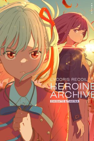 Lycoris Recoil Heroine Archive Chisato & Takina